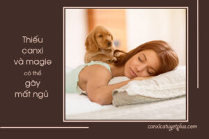 Canxi giúp ngủ ngon và khắc phục chứng mất ngủ